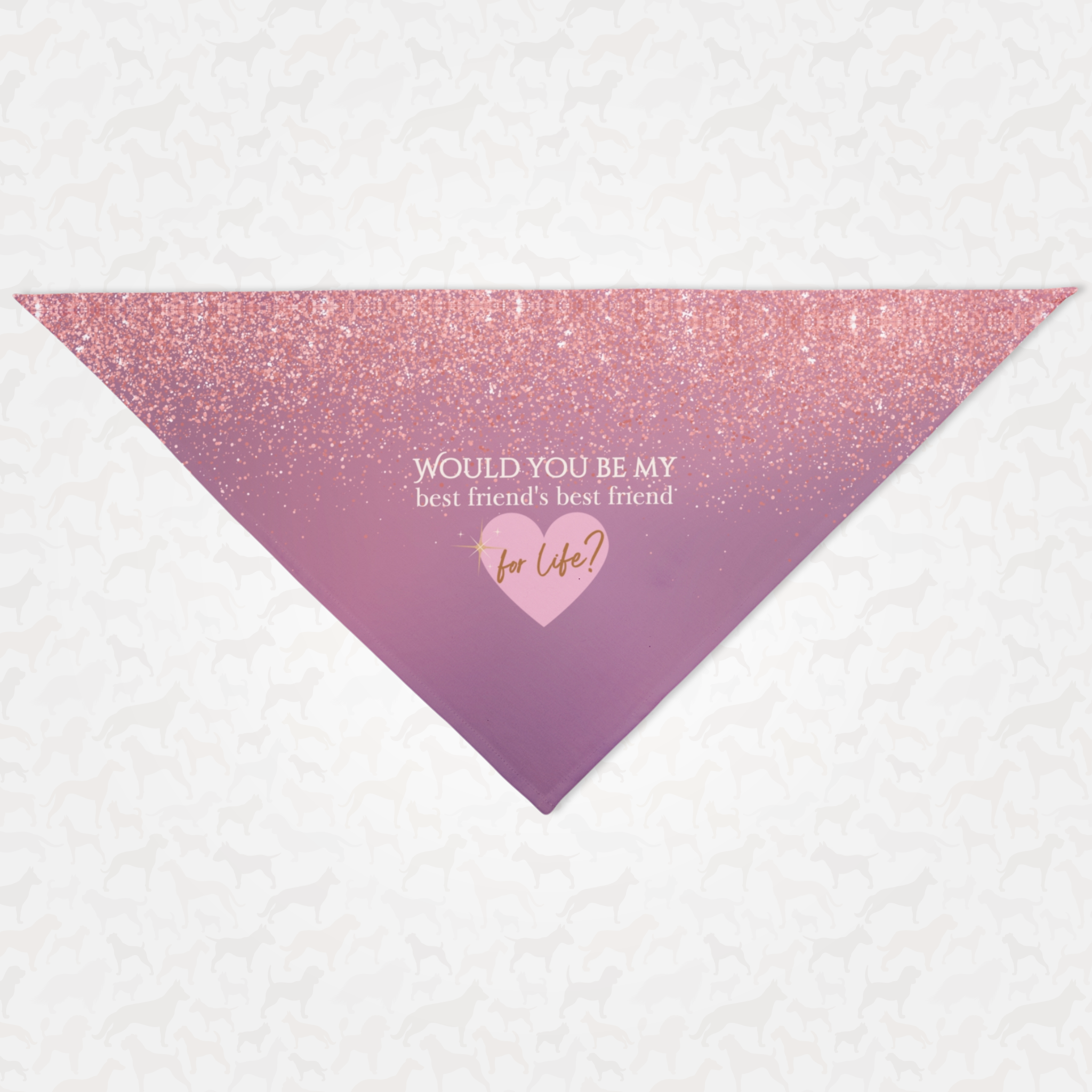 Cute proposal dog bandana with pink glitter print saying "Would You Be My Best Friend's Best Friend For Life?"