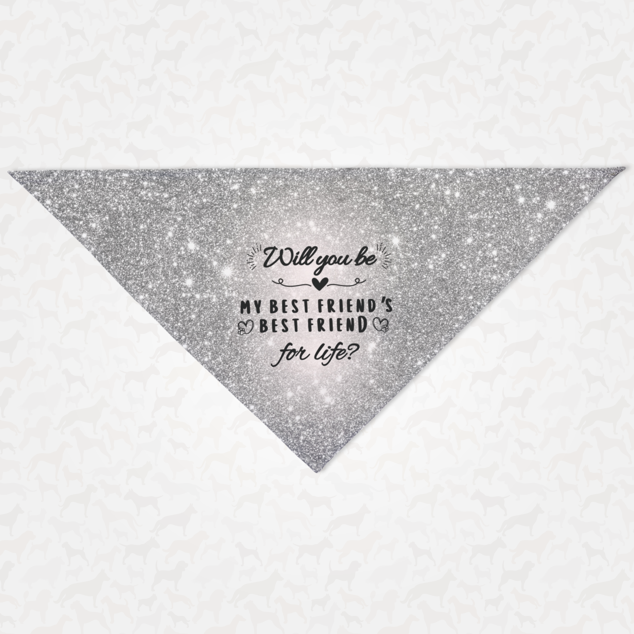 Cute proposal dog bandana with silver glitter print saying "Will You Be My Best Friend's Best Friend For Life?"