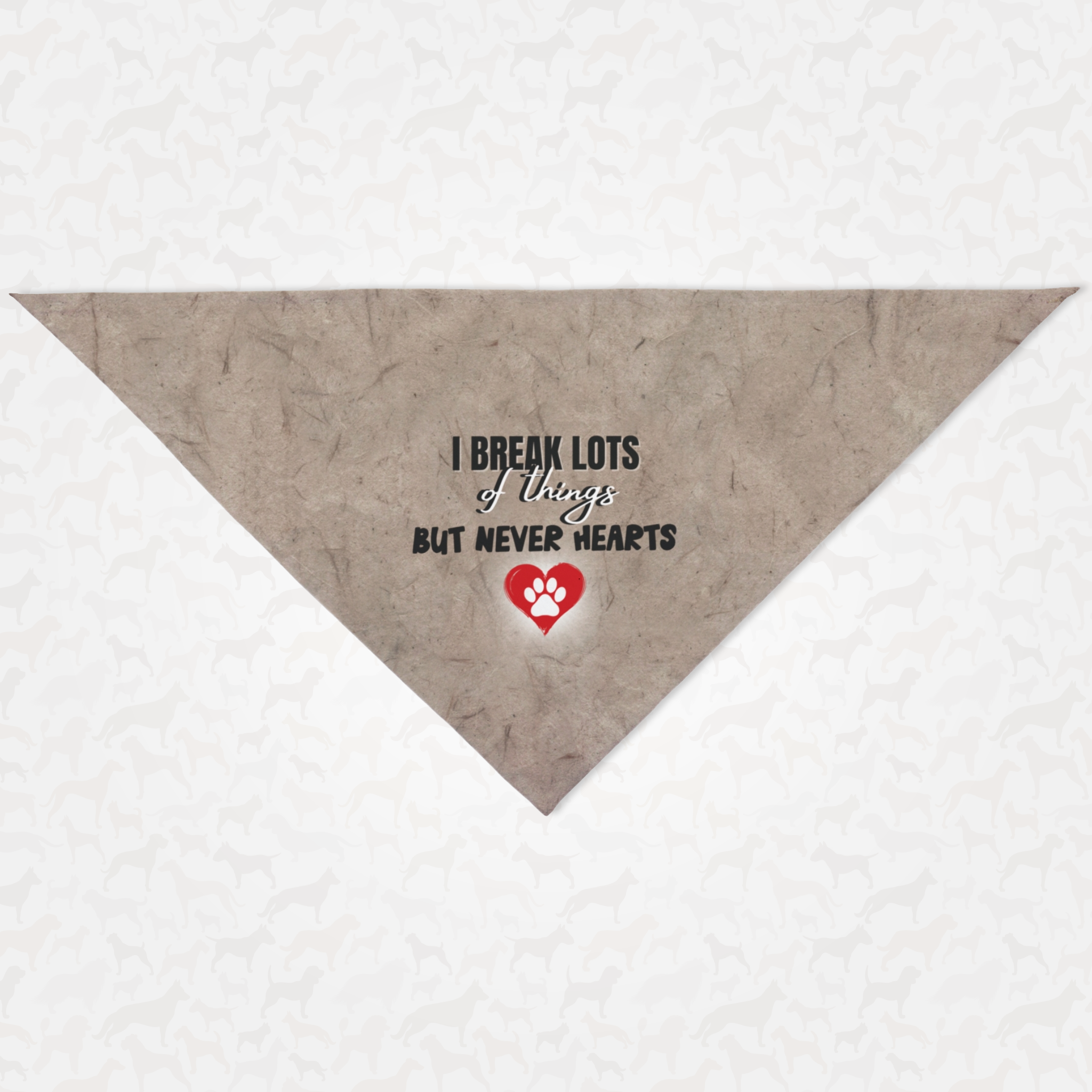 Sweet dog bandana saying I Break Lots Of Things But Never Hearts.