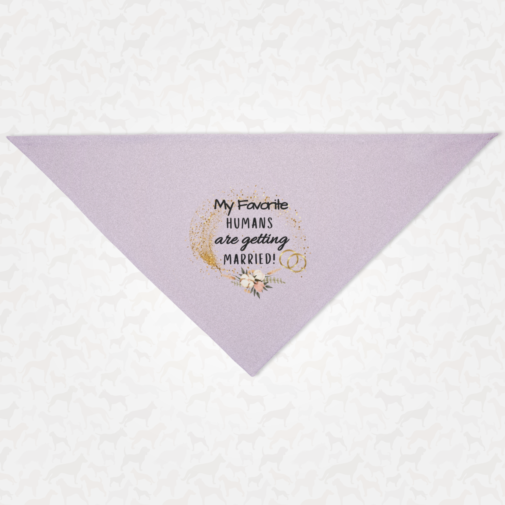 Cute wedding dog bandana with flower bouquet graphic saying My Favorite Humans Are Getting Married.