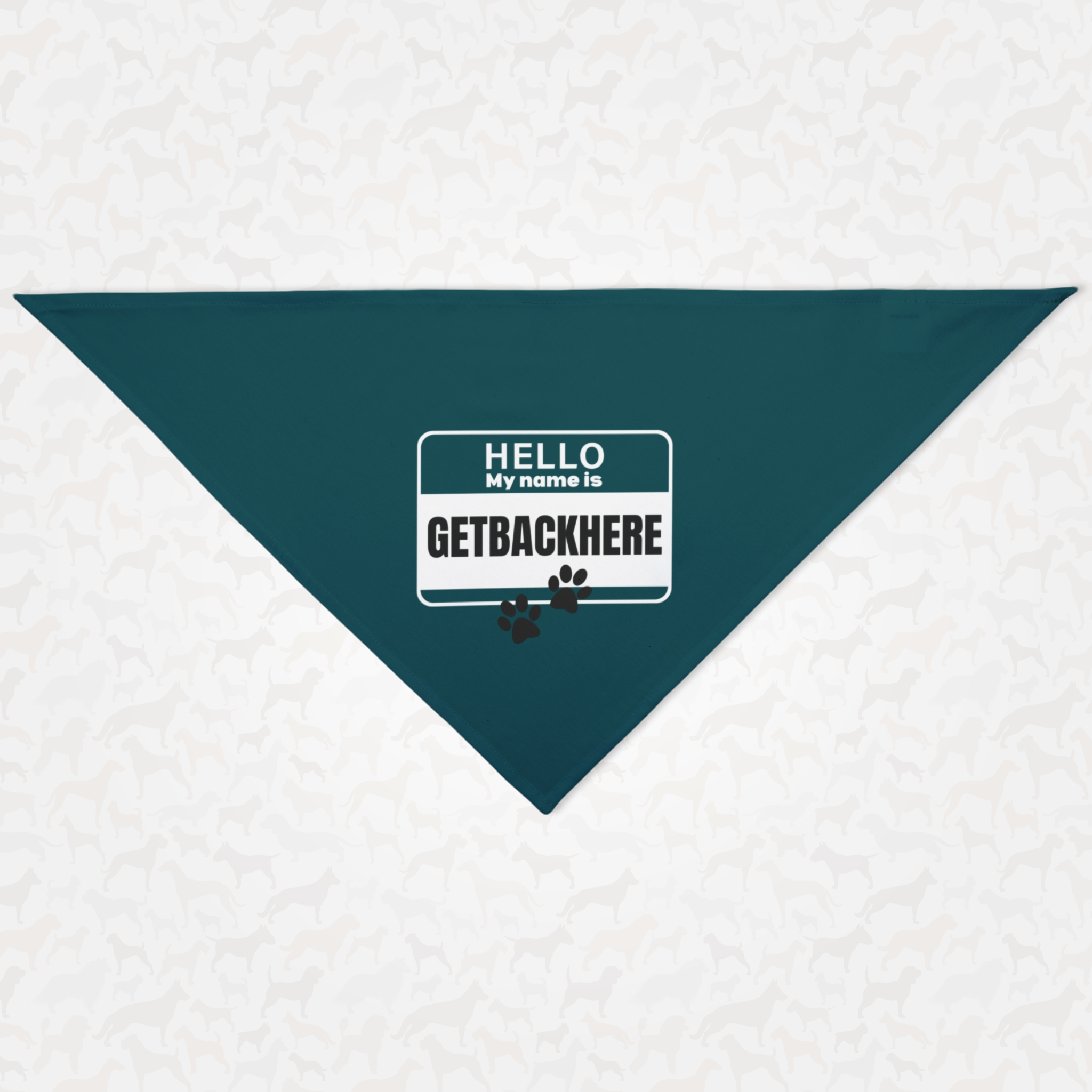 Funny bandana for naughty dogs saying "Hello. My Name Is GetBackHere."