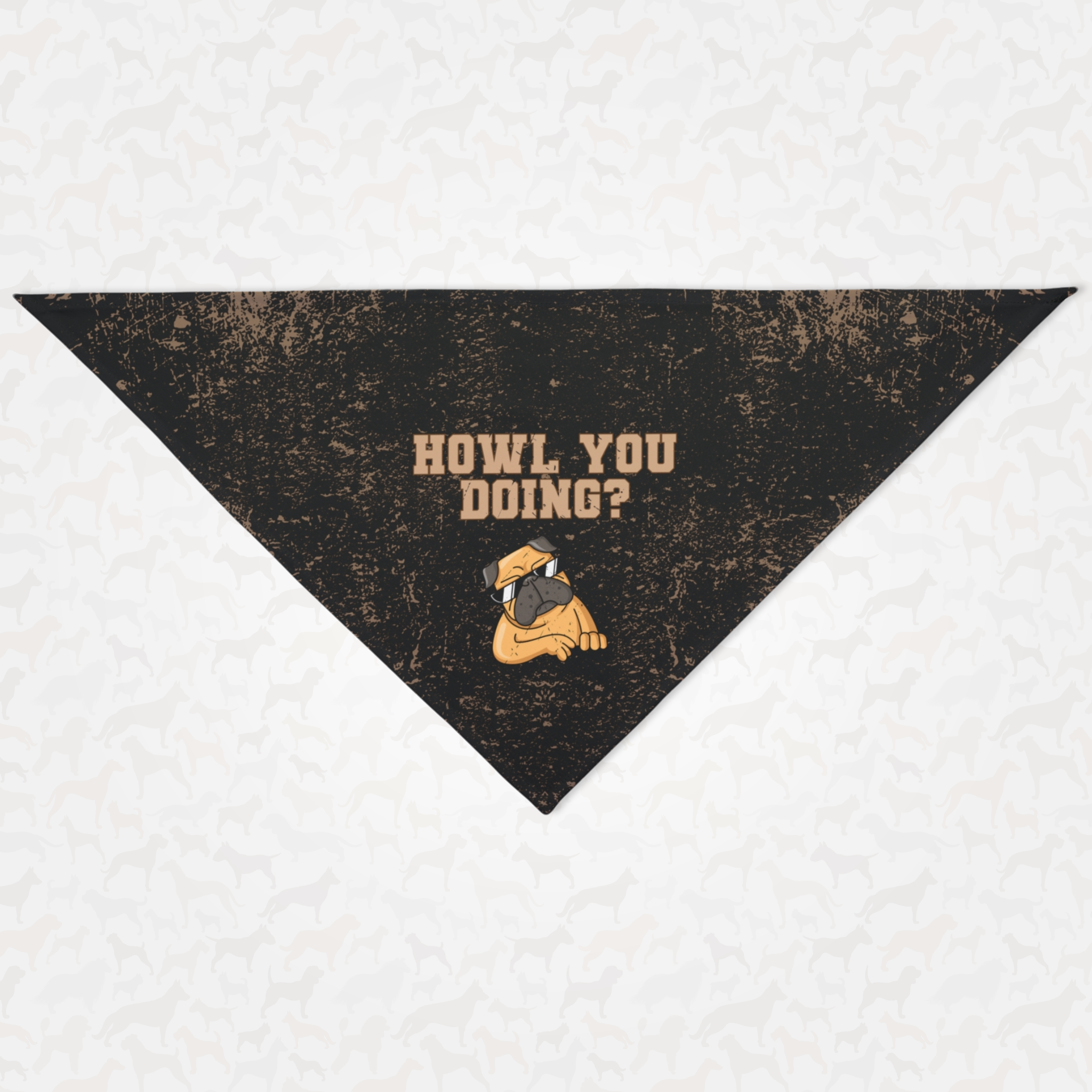 Funny dog bandana featuring a tough dog graphic with grunge distress effect and "Howl You Doing?" quote.