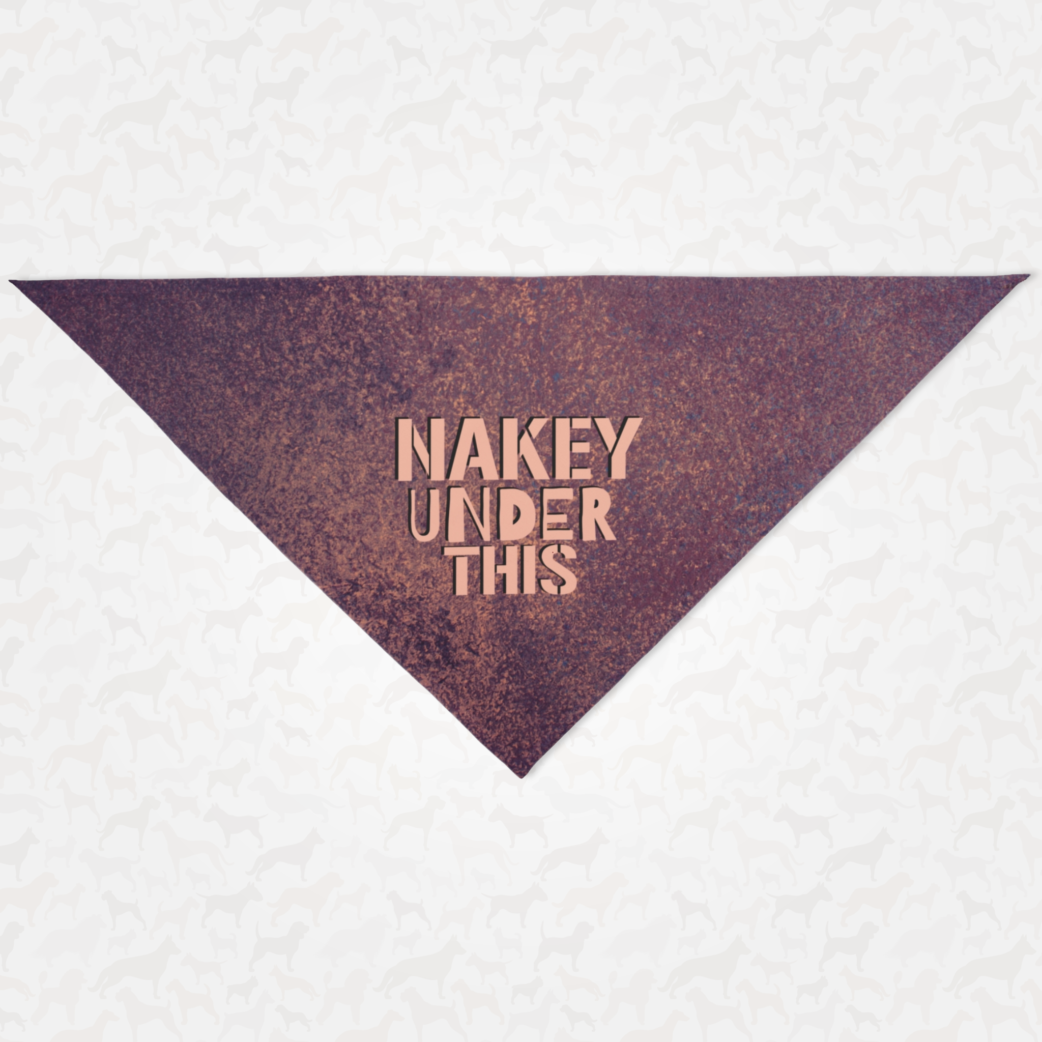 Funny naughty dog bandana saying Nakey Under This.