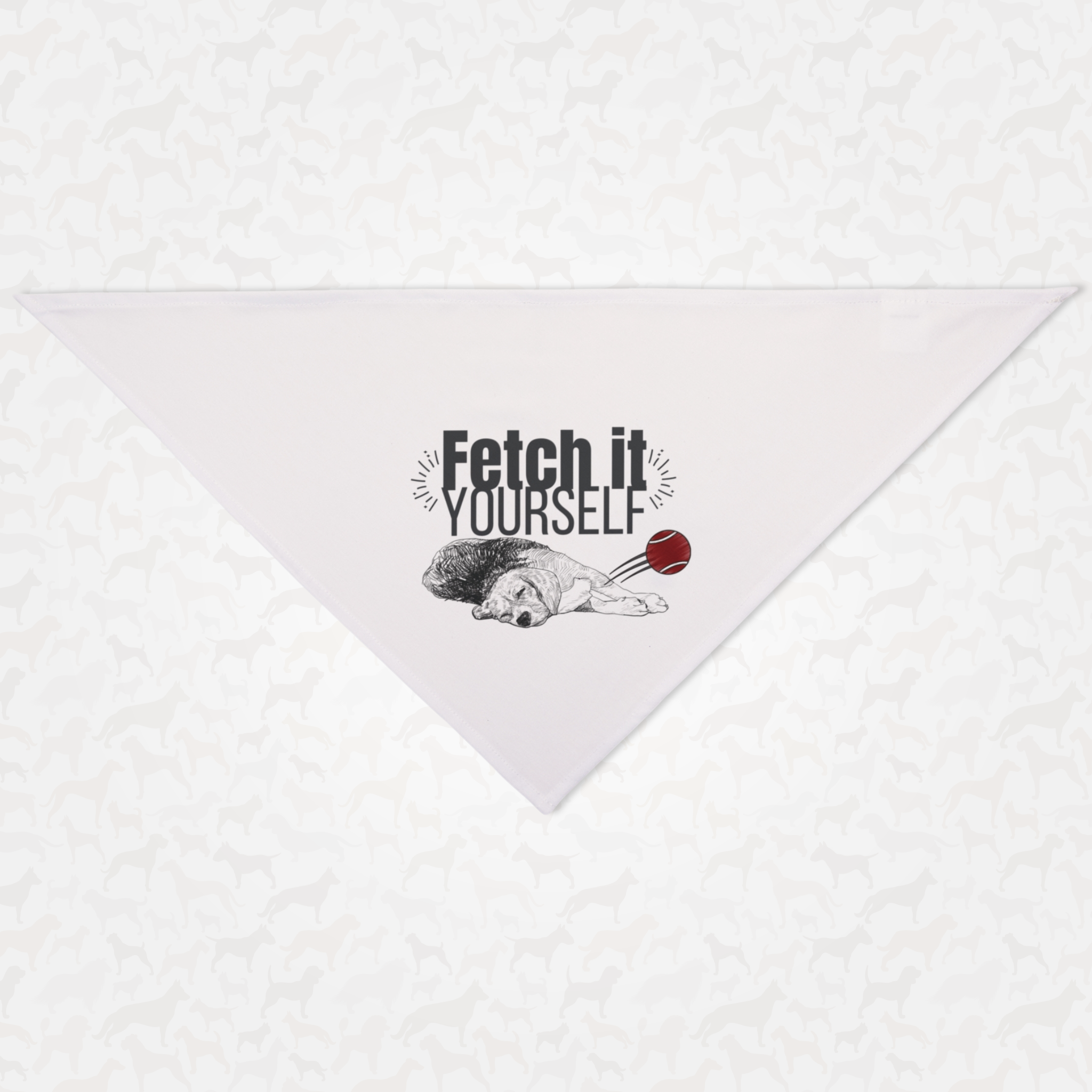 Funny white dog bandana featuring lazy dog graphic saying Fetch It Yourself.