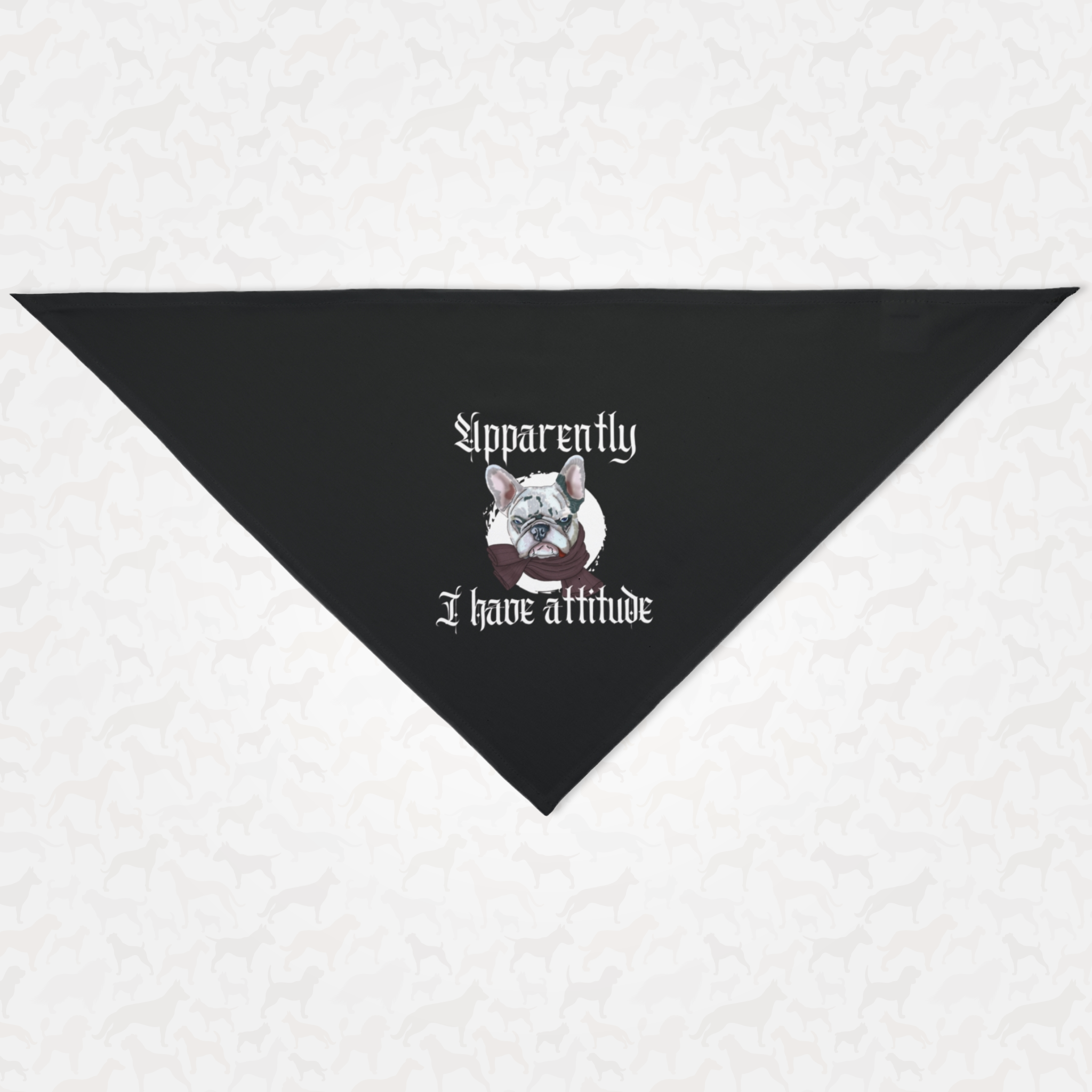 Sassy dog bandana with Apparently I Have Attitude slogan printed on it.