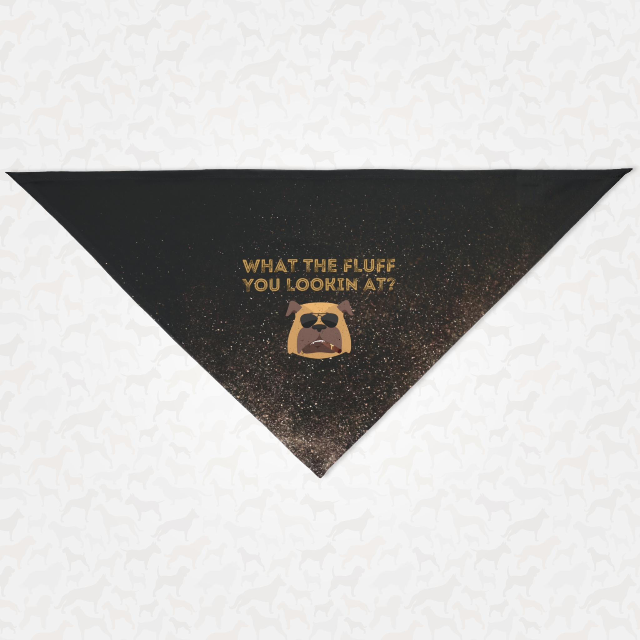 Tough graphic dog bandana with "What The Fluff You Lookin At" quote with distressed effect.
