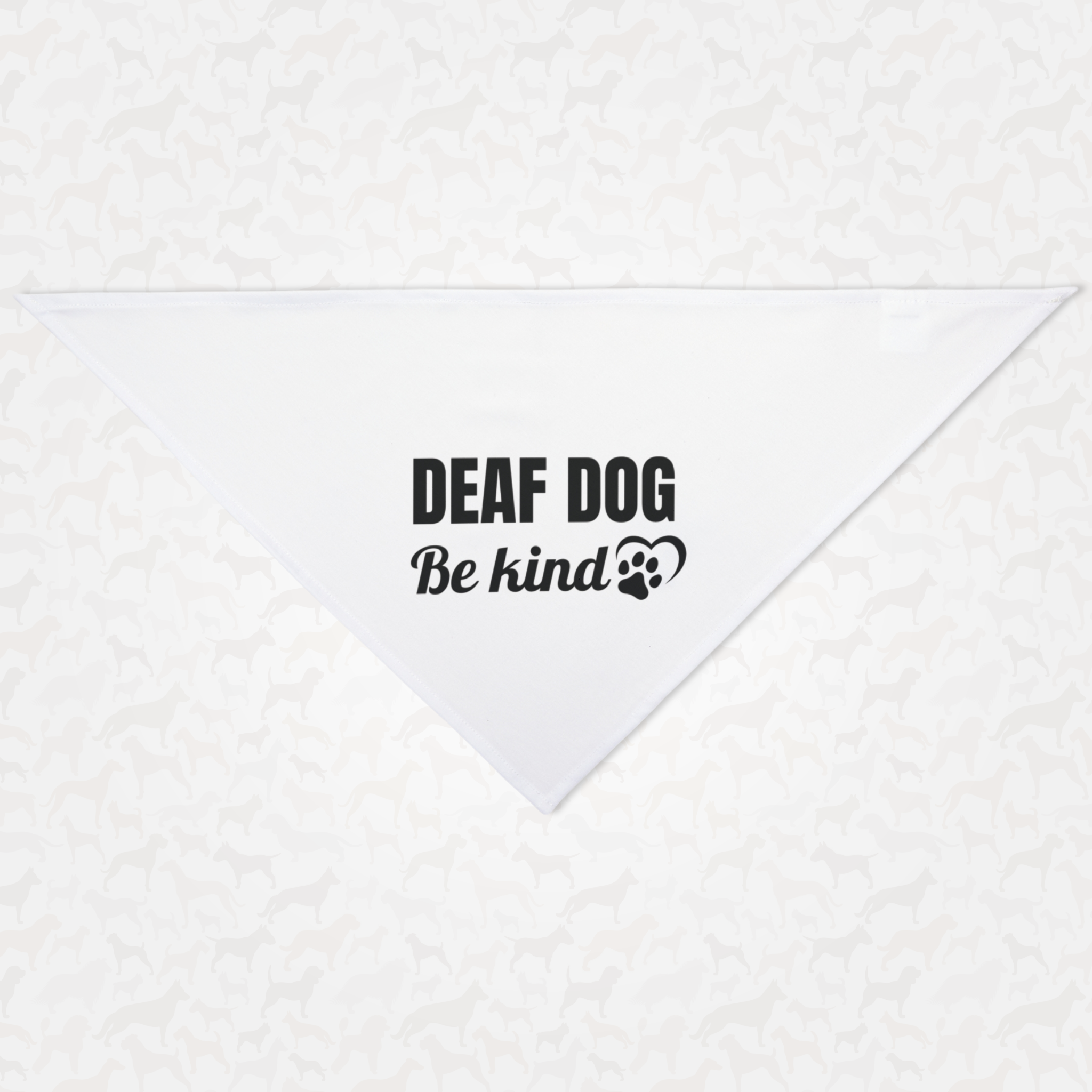 White dog bandana saying "Deaf Dog. Be Kind."