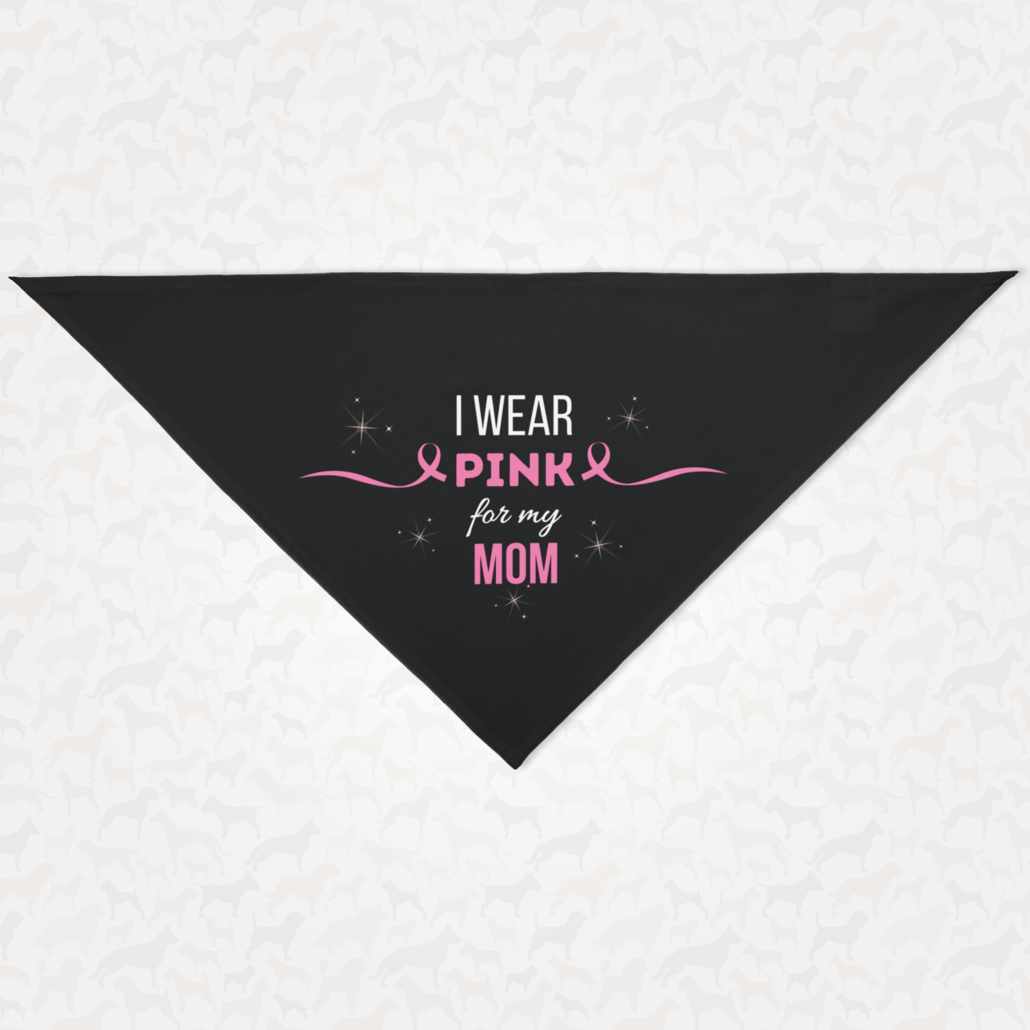 Breast cancer awareness dog bandana saying I Wear Pink For My Mom.