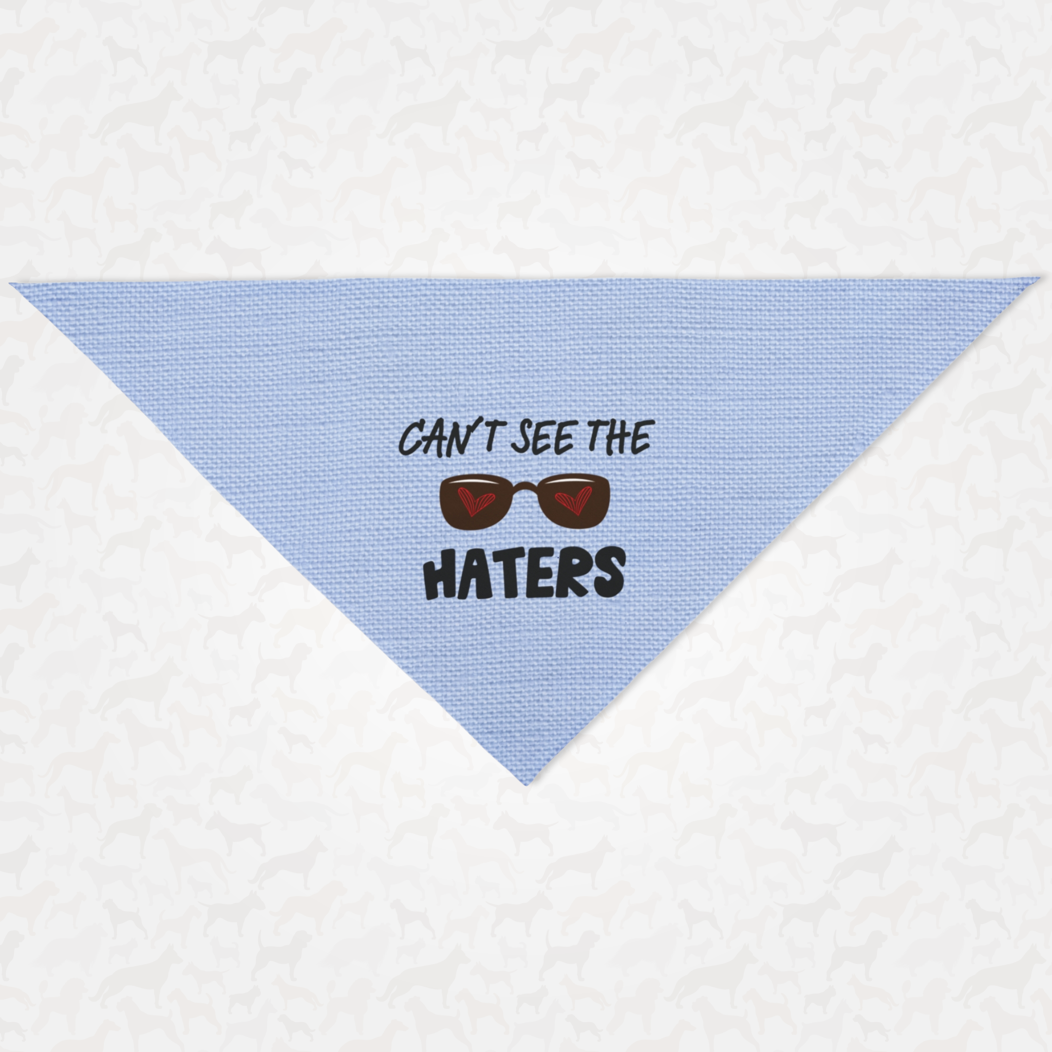 Cute blue dog bandana with Can't See The Haters quote printed on it.