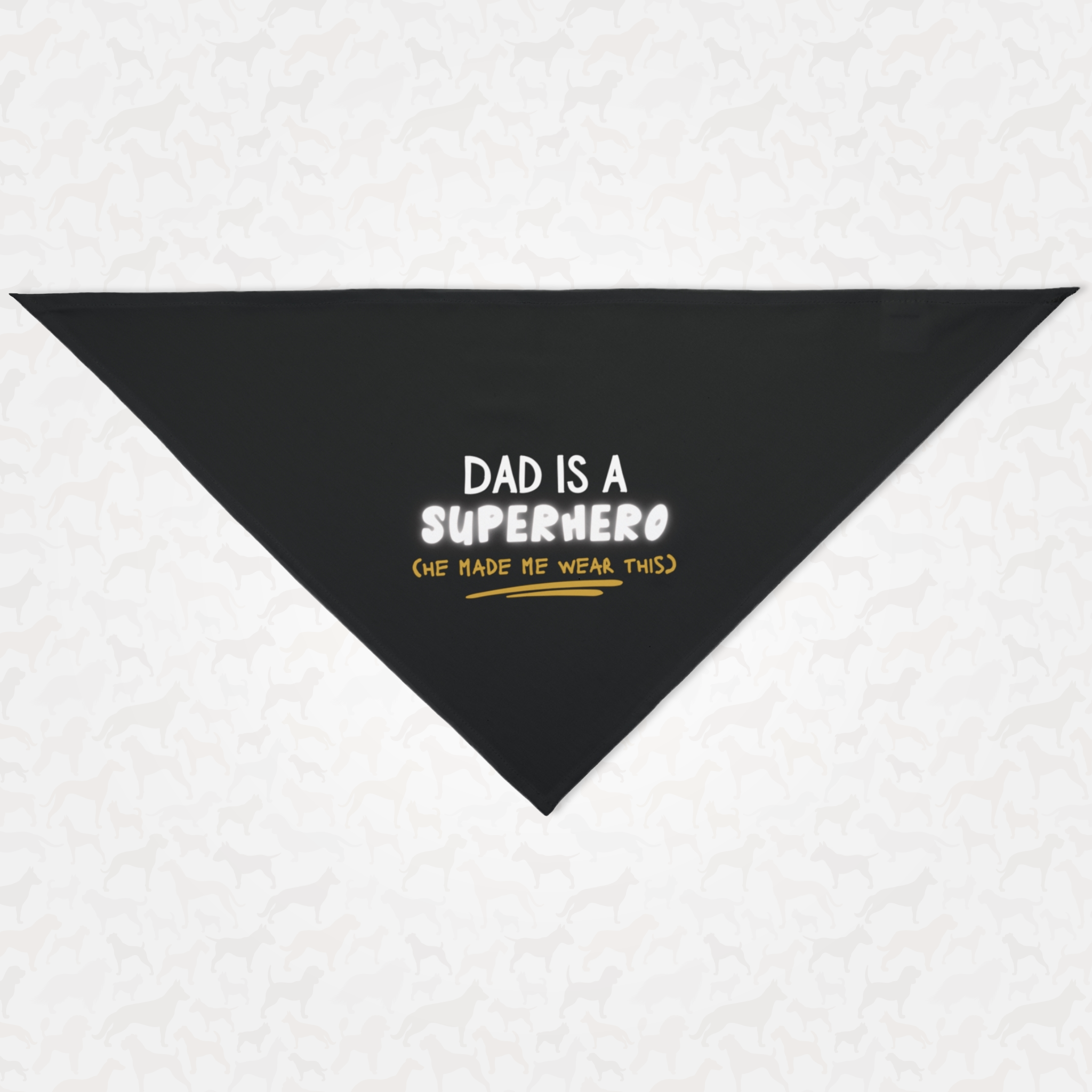 Funny and cute dog bandana with Dad Is A Superhero slogan printed on it.