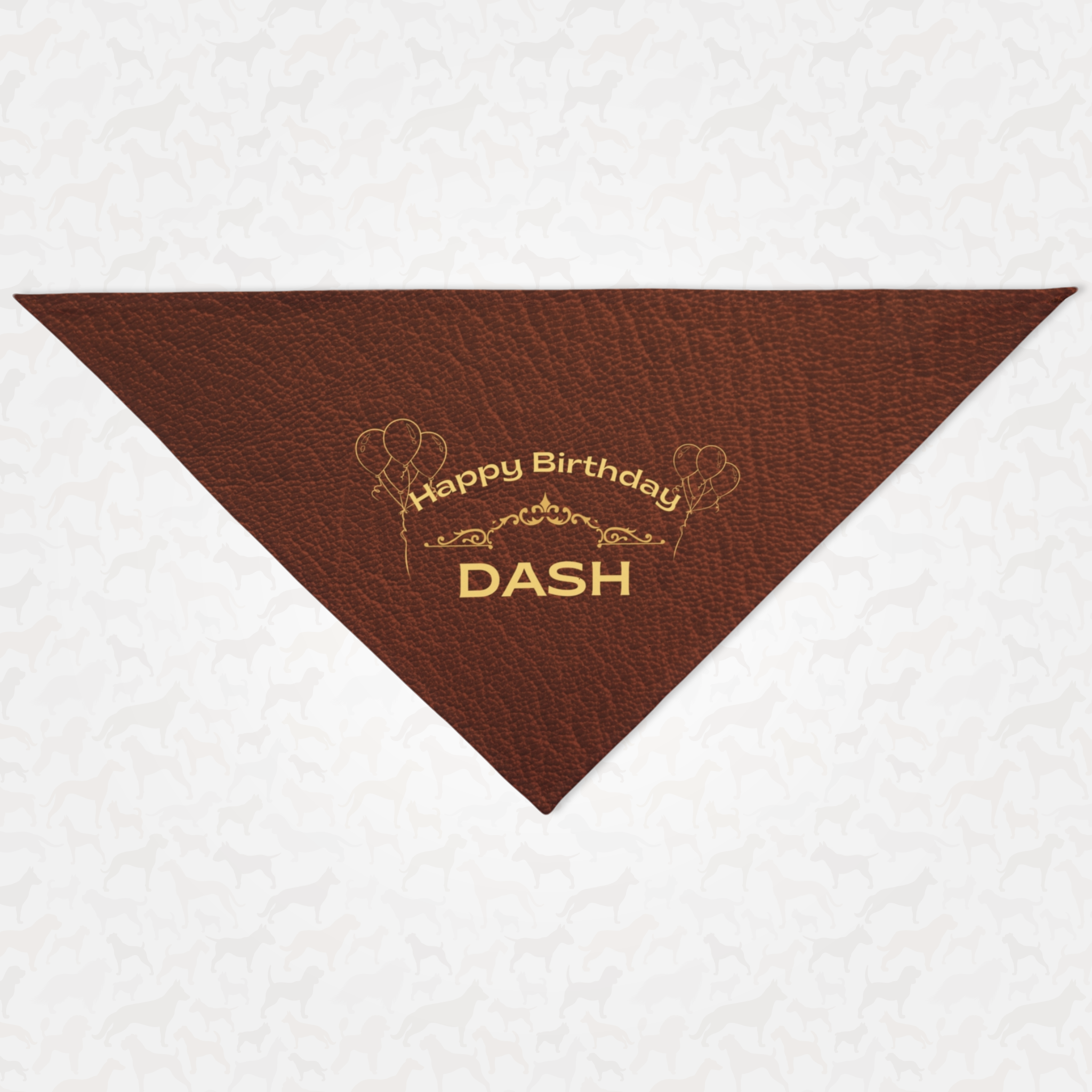 Personalized name birthday dog bandana featuring gold Happy Birthday text on custom dark tan leather print effect background.